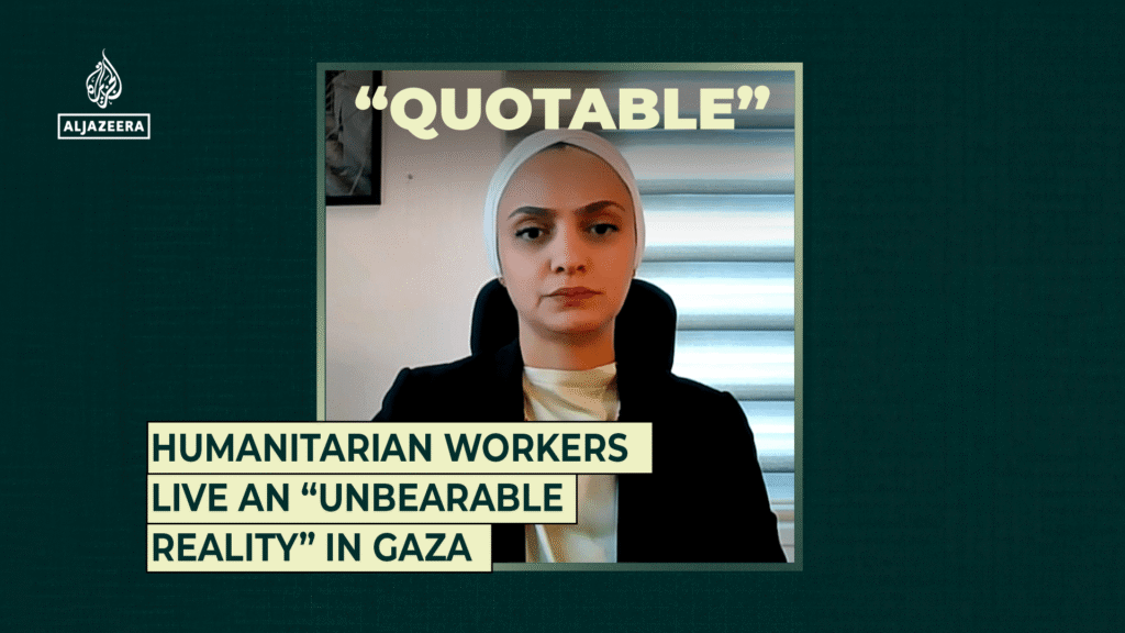 Humanitarian workers live an “unbearable reality” in Gaza | Al Jazeera