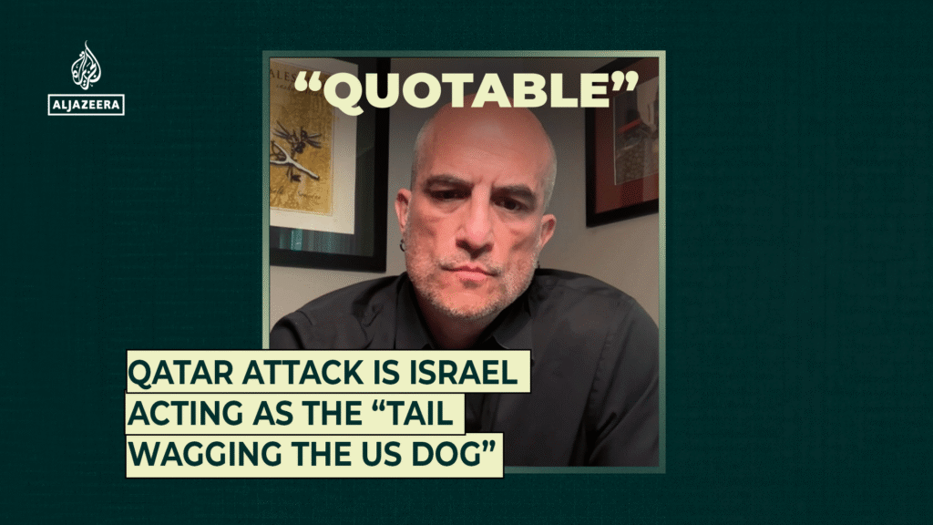 Qatar attack is Israel acting as the “tail wagging the US dog” | Al Jazeera