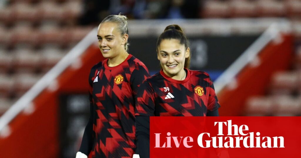 Manchester United v Chelsea: Women’s Super League – live | Women's Super League