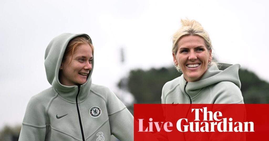 WSL: Chelsea v Tottenham, Everton v Manchester United and more – matchday live | Soccer